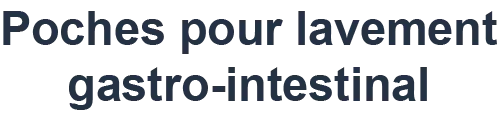 Poches pour lavement gastro-intestinal